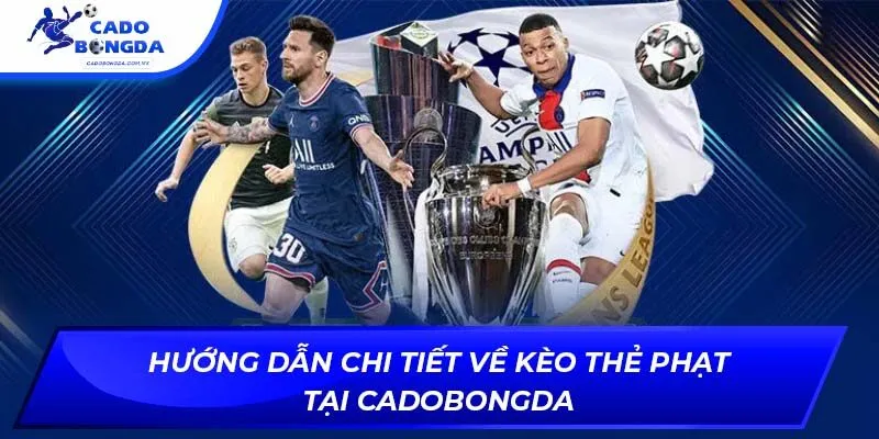 Hướng Dẫn Chi Tiết Về Kèo Thẻ Phạt Cho Người Mới Tại Cadobongda